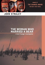 The Woman Who Married a Bear (John Straley)