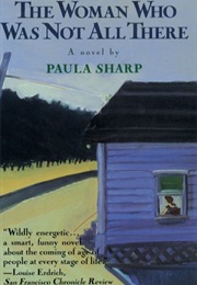 The Woman Who Was Not All There (Paula Sharp)