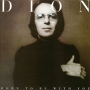 Dion - Born to Be With You (1975)
