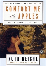 Comfort Me With Apples (Ruth Reichl)