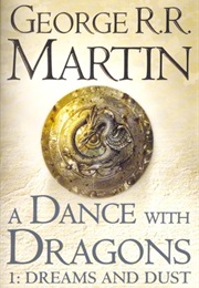 A Dance With Dragons 1: Dreams and Dust (George R.R. Martin)