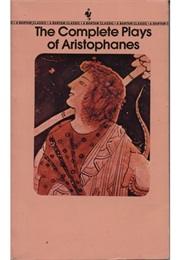 The Complete Plays of Aristophanes (Aristophanes)