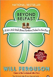 Beyond Belfast (Will Ferguson)