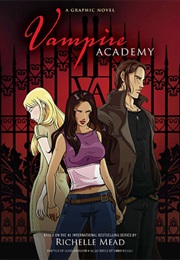 Vampire Academy: The Graphic Novel (Richelle Mead, Emma Vieceli)