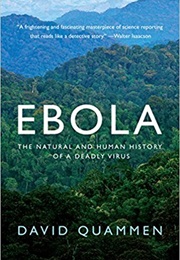 Ebola: The Natural and Human History (David Quammen)
