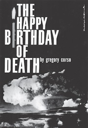 The Happy Birthday of Death (Gregory Corso)