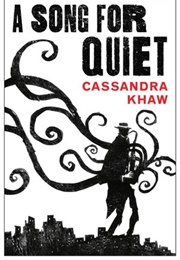 A Song for Quiet (Cassandra Khaw)