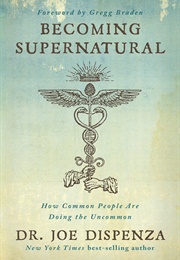Becoming Supernatural (Joe Dispenza)