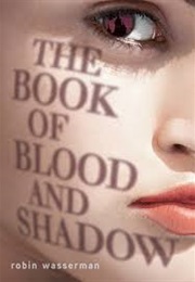 The Book of Blood and Shadow (Robin Wasserman)