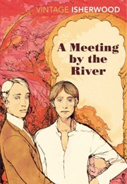 A Meeting by the River (Christopher Isherwood)
