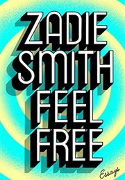 Feel Free: Essays (Zadie Smith)