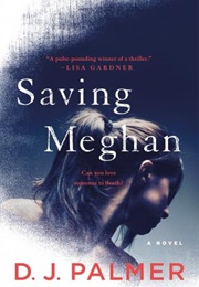 Saving Meghan (D.J.Palmer)