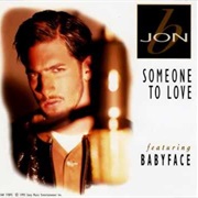 Someone to Love - Jon B Ft. Babyface