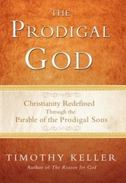 The Prodigal God (Timothy Keller)