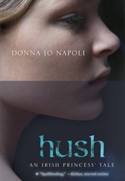 Hush: An Irish Princess&#39; Tale (Donna Jo Napoli)