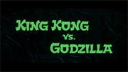 King Kong vs. Godzilla (American Version)