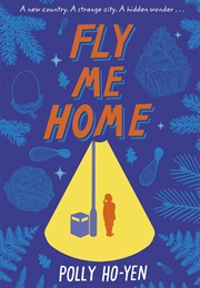 Fly Me Home (Polly Ho-Yen)