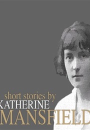 Short Stories of Katherine Mansfield (Katherine Mansfield)