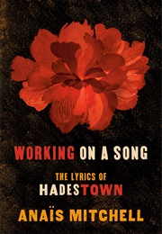Working on a Song: The Lyrics of Hadestown (Anaïs Mitchell)