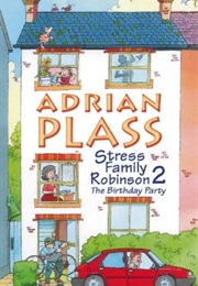 Stress Family Robinson 2: The Birthday Party (Adrian Plass)