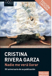 Nadie Me Verá Llorar (Cristina Rivera Garza)