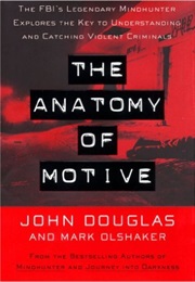The Anatomy of Motive (John E. Douglas)