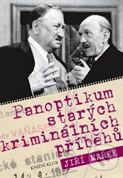 Panopticum of Old Criminal Incidents (Jiří Marek)