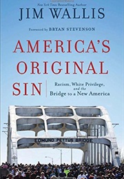 America&#39;s Original Sin: Racism, White Privilege, and the Bridge to a New America (Jim Wallis)