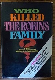 Who Killed the Robins Family? (Bill Adler)
