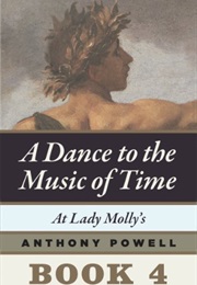 A Dance to the Music of Time: At Lady Molly&#39;s (Anthony Powell)
