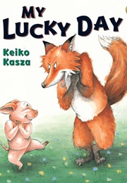 The Pig - My Lucky Day (Keiko Kasza)