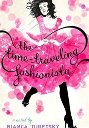 The Time Traveling Fashionista (Bianca Turetsky)