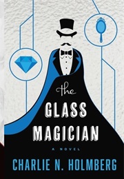 The Glass Magician (Charlie Holmberg)