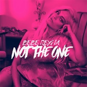 &quot;(Not) the One&quot; Bebe Rexha