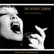 The Detroit Cobras - Life, Love, and Leaving