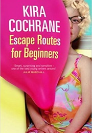 Escape Routes for Beginners (Kira Cochrane)