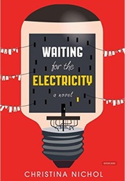 Waiting for the Electricity (Christina Nichol)