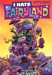 I Hate Fairyland, Vol. 2: Fluff My Life (Skottie Young)