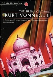 The Sirens of Titan (Kurt Vonnegut Jr)