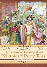 The Greenwood Encyclopedia of Folktales and Fairy Tales 3-Volume Set (Donald Haase)