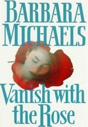 Vanish With the Rose (Barbara Michaels)