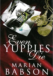Even Yuppies Die (Marian Babson)