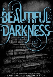 Beautiful Darkness (Kami Garcia &amp; Margaret Stohl)