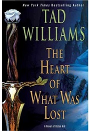 The Heart of What Was Lost (Tad Williams)