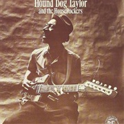 Hound Dog Taylor - Hound Dog Taylor and the Houserockers