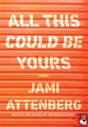 All This Could Be Yours (Jami Attenberg)