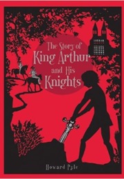 The Story of King Arthur and His Knights (Howard Pyle)
