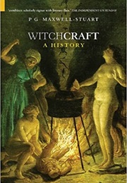 Witchcraft: A History (P G Maxwell Stuart)