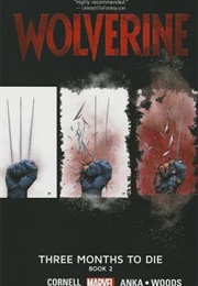 Wolverine: Three Months to Die, Book 2 (Paul Cornell)