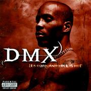 DMX - It&#39;s Dark &amp; Hell Is Hot